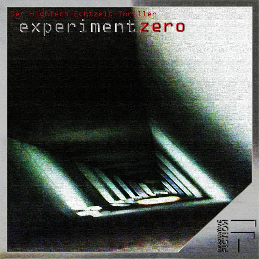 Experiment Zero — Der HighTech-Echtzeit-Thriller